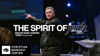 The Spirit of Faith | Pastor Mark Hankins