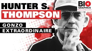 Hunter S. Thompson - Gonzo Extraordinaire
