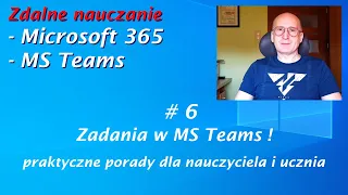 MS Teams - Zadania. Praktyczne porady dla nauczyciela i ucznia w prowadzeniu zdalnej lekcji.