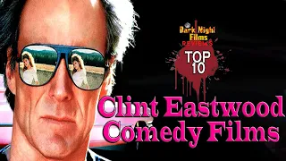 Top 10 Clint Eastwood Comedy Films