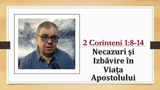 PC(275) - Necazuri și Izbăvire în viața Apostolului Pavel - 2 Corinteni 1:8-14