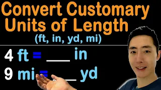 Converting Customary Units of Length (Feet, Inches, Yards, Miles)