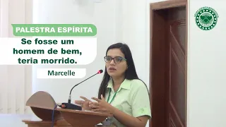 SE FOSSE UM HOMEM DE BEM, TERIA MORRIDO - PALESTRA ESPÍRITA