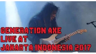 GENERATION AXE LIVE AT JAKARTA INDONESIA 2017