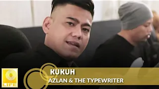 Azlan & The Typewriter - Kukuh (Official Lyric Video)