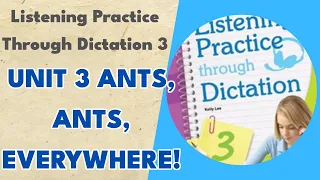 Unit 3 Ants, Ants, Everywhere! - Listening Practice Through Dictation 3