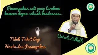 Tidak Takut Lagi Hantu dan Penampakan Setelah Tahu Hal Ini - Ustadz Zulkifli Ali