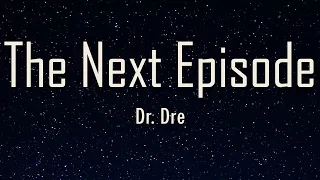 Dr. Dre, Snoop Dogg, Nate Dogg - The Next Episode (Lyrics) | fantastic lyrics