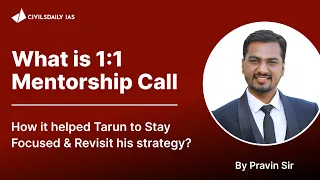 The Mentor & Mentee Talk! What is Special about 1:1 Mentorship Call? By Pravin Sir | Smash UPSC-CSE