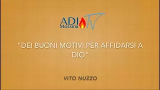 "Dei buoni motivi per affidarsi a Dio" - Salmo 84 (V. Nuzzo)