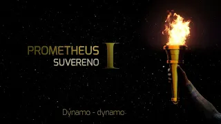 Suvereno - Dynamo  |PROMETHEUS I.|