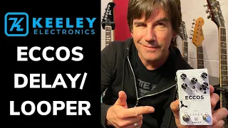 KEELEY ECCOS DELAY/LOOPER Modern Looping, Vintage Delay!