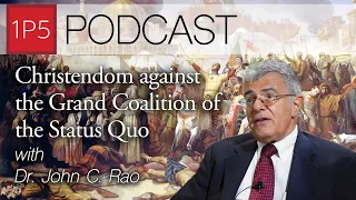 The Enemies of Christ and the Church's Triumph with Dr. John C. Rao