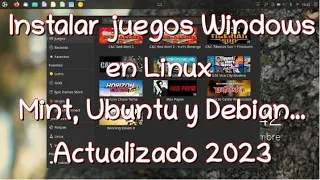 Como instalar juegos Windows en Linux Mint, Ubuntu y Debian - actualizado  2023