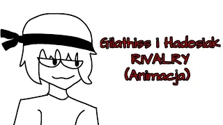 Gilathiss i Hadesiak | RIVALRY (Animacja)