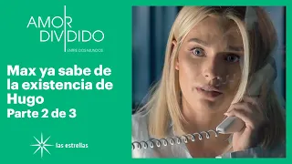 Amor dividido 2/3: Debra le confiesa a Max que Abril tiene un hijo | C-103