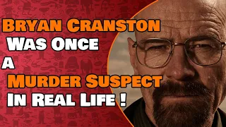Fact : Bryan Cranston Was Once a Murder Suspect In Real Life