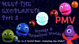 Meet the ExoPlanets Part 2 (PMV) (Original by InAWorldMusic)