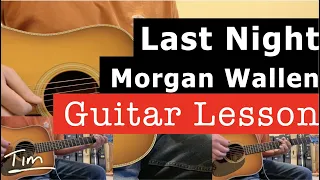 Morgan Wallen Last Night Guitar Lesson, Chords, and Tutorial