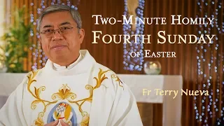 Fourth Sunday of Easter  - Two-Minute Homily: Fr Terry Nueva