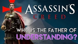 Assassin's Creed: The Truth Episode 20 - Who is the Father of Understanding?