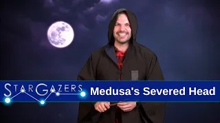 Medusa's Severed Head | October 25 - November 1 | Star Gazers