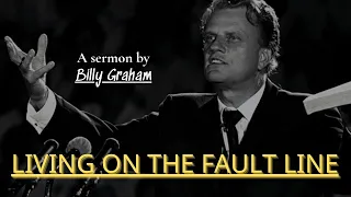 Living on the Fault Line - Billy Graham | Billy Graham Sermon