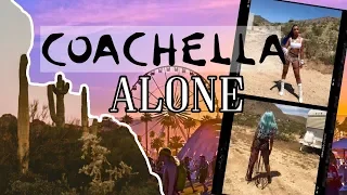 I WENT TO COACHELLA ALONE ! .. Here's What Happened! | COACHELLA 2019 Vlog