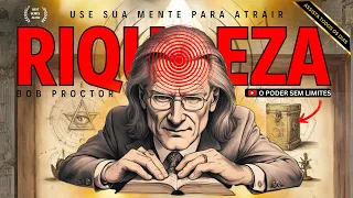 ASSISTA ISTO TODOS OS DIAS Se você deseja Abundancia e Prosperidade   -Bob proctor