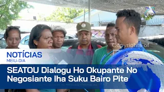 SEATOU Dialogu Ho Okupante No Negosiante Iha Suku Bairo Pite