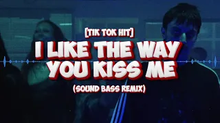 I like the way you kiss me [tik tok hit] (SOUND BASS Remix)