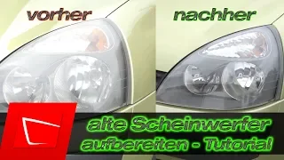 matte Auto Scheinwerfer aufbereiten - ausgeblichene Scheinwerfer schleifen und polieren