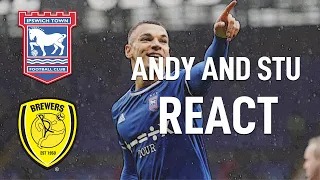Andy and Stu react - Ipswich Town 3-0 Burton Albion