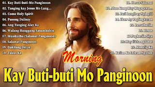 Kay Buti-buti Mo, Panginoon Lyrics 🙏 Tagalog Christian Salamat Panginoon , Moring Worship 2024