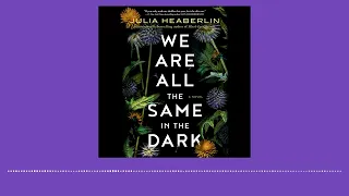 We are All the Same in the Dark by Julia Heaberlin, read by a full cast | audiobook excerpt