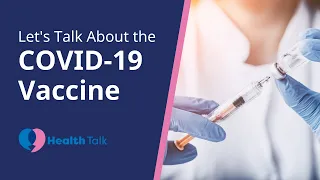 Let's Talk About the COVID-19 Vaccine