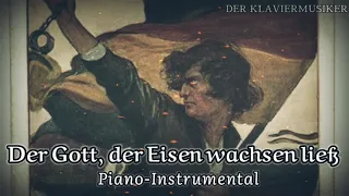 Der Gott, der Eisen wachsen ließ - German Patriotic Song [Piano Instrumental] - ALL 6 VERSES