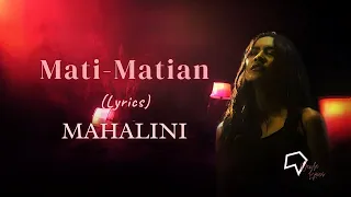 MAHALINI - Mati-Matian (Lirik)