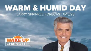 Threat of showers & storms in Charlotte: Larry Sprinkle forecast 6/15