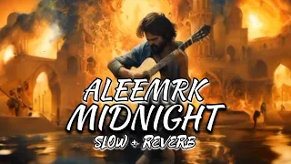 Midnight - Slowed & Reverb | Aleemrk | Prod. by Jokhay