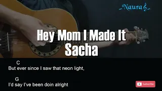 Sacha - Hey Mom I Made It Guitar Chords Lyrics