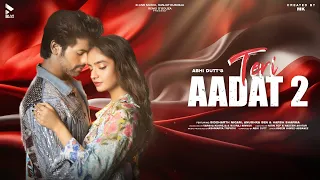 Teri Aadat 2 | MK | Siddharth Nigam|Anushka Sen | Harsh Sharma | Abhi Dutt | Full Song | BLive Music