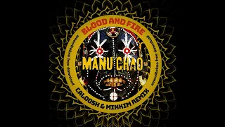 Manu Chao - Blood And Fire (Caloosh & MikkiM remix)