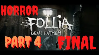 Follia: Dear Father Walkthrough - Part 4  ENDING