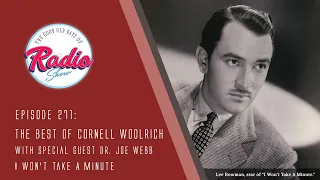 Episode 271: Cornell Woolrich: I Won't Take A Minute