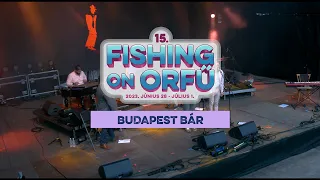 Budapest Bár - Fishing on Orfű 2023 (Teljes koncert)