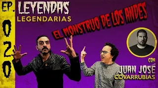 E20: El Monstruo de los Andes (con Juan José Covarrubias y Mario Capistrán)