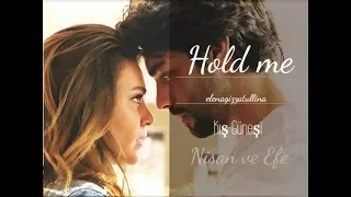 Hold me – Nisan ve Efe