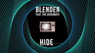 BLENDER feat. The Crushboys - Hide