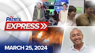 TV Patrol Express: March 25, 2024